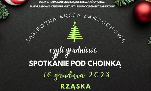 Zdjęcie do Sąsiedzka akcja łańcuchowa czyli grudniowe spotkanie pod choinką w Rząsce