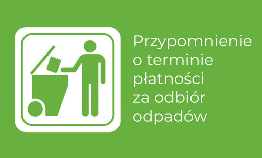 Zdjęcie do Przypominamy o terminie płatności za odbi&oacute;r odpad&oacute;w