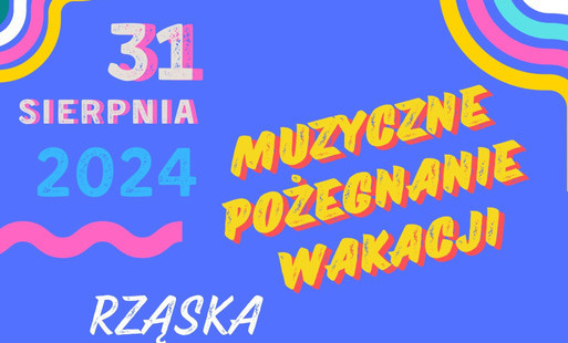 Zdjęcie do ,,Muzyczne pożegnanie wakacji&rdquo; w Rząsce - 31 sierpnia 2024
