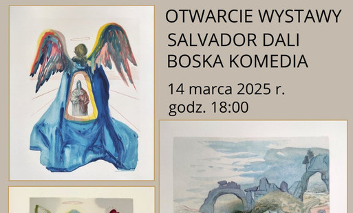 Zdjęcie do Zapraszamy na wystawę &bdquo;Salvador Dali Boska Komedia&rdquo;