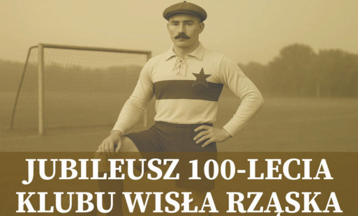 Zdjęcie do Jubileusz 100-lecia klubu Wisła Rząska - 31.05.2025