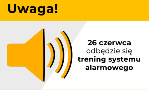 Zdjęcie do Uwaga! 26 czerwca 2025 r. odbędzie się trening systemu alarmowego