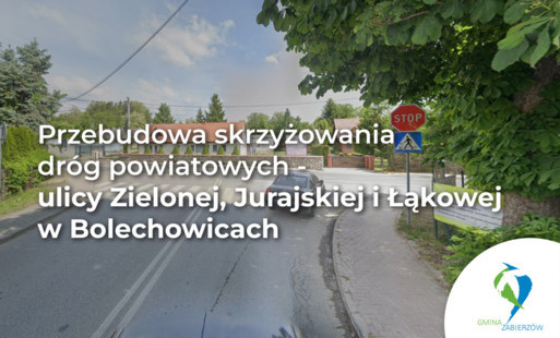 Zdjęcie do Przebudowa skrzyżowania dr&oacute;g powiatowych - ulic Zielonej, Jurajskiej i Łąkowej w Bolechowicach