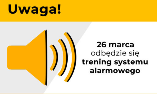 Zdjęcie do Uwaga! 26 marca 2026 r. odbędzie się trening systemu alarmowego