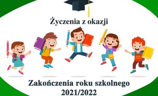 Zdjęcie do Życzenia z okazji zakończenia roku szkolnego 2021/2022