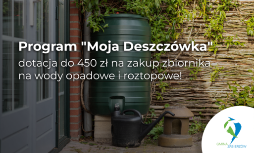 Zdjęcie do Program "Moja Deszcz&oacute;wka" &ndash; dotacja do 450 zł na zakup zbiornika na wody opadowe i roztopowe!