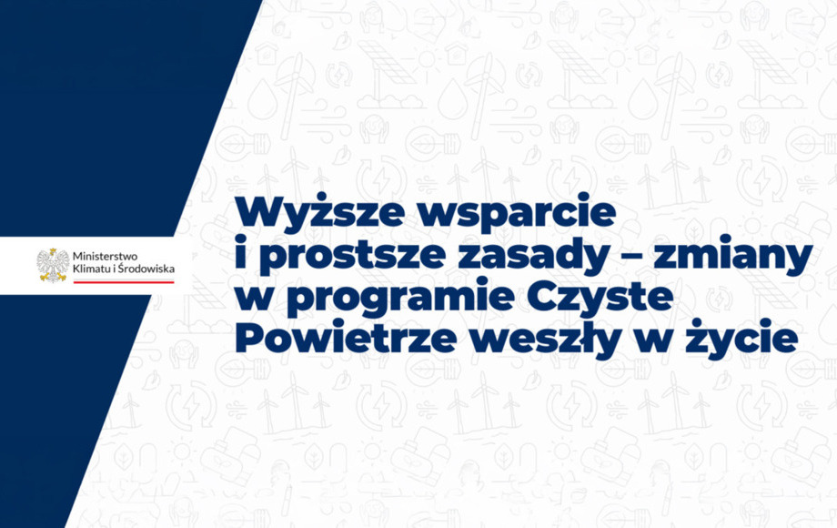 Nowe, korzystniejsze zasady w programie „Czyste Powietrze” od 20 lipca 2026 r.