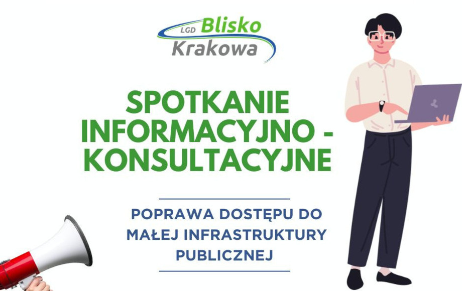 Bezpłatne spotkanie informacyjno-konsultacyjne skierowane do podmiotów zainteresowanych pozyskaniem dofinansowania na realizację projektów w ramach wdrażania Lokalnej Strategii Rozwoju na lata 2023–2027 na obszarze LGD Blisko Krakowa