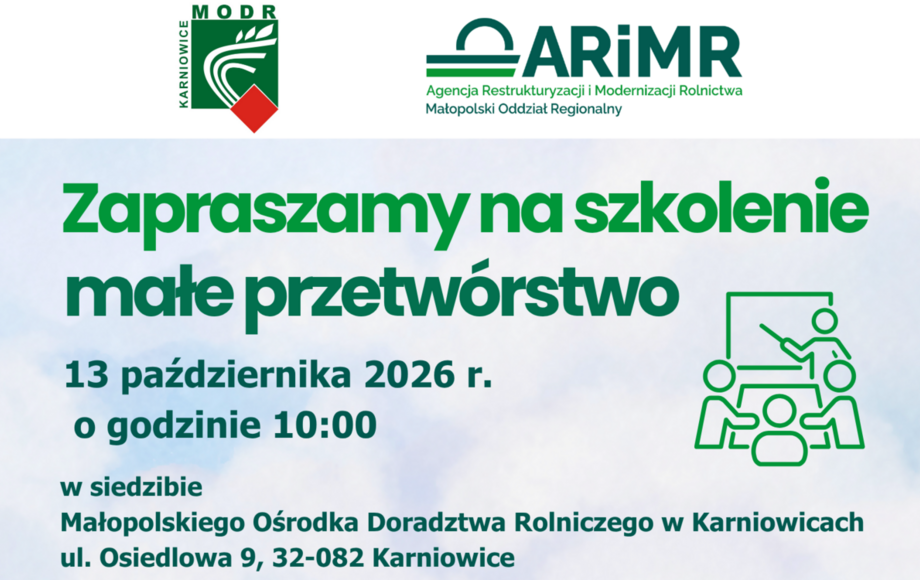 Szkolenie pn. „Małe przetwórstwo” odbędzie się 13 października 2026 r. o godzinie 10:00 w siedzibie Małopolskiego Ośrodka Doradztwa Rolniczego w Karniowicach